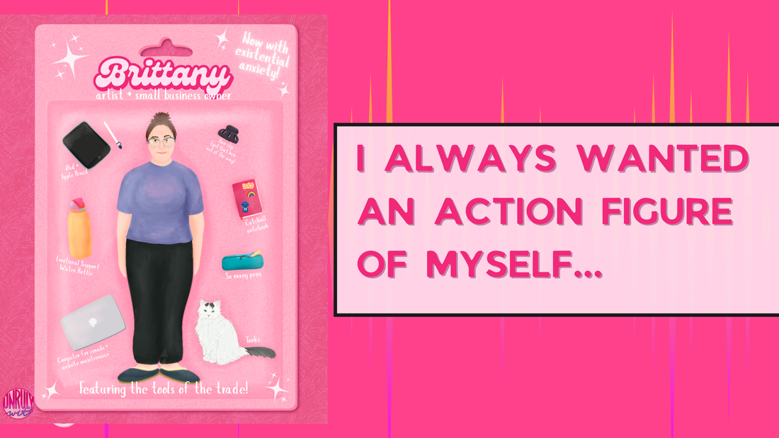 I always wanted an action figure of myself...