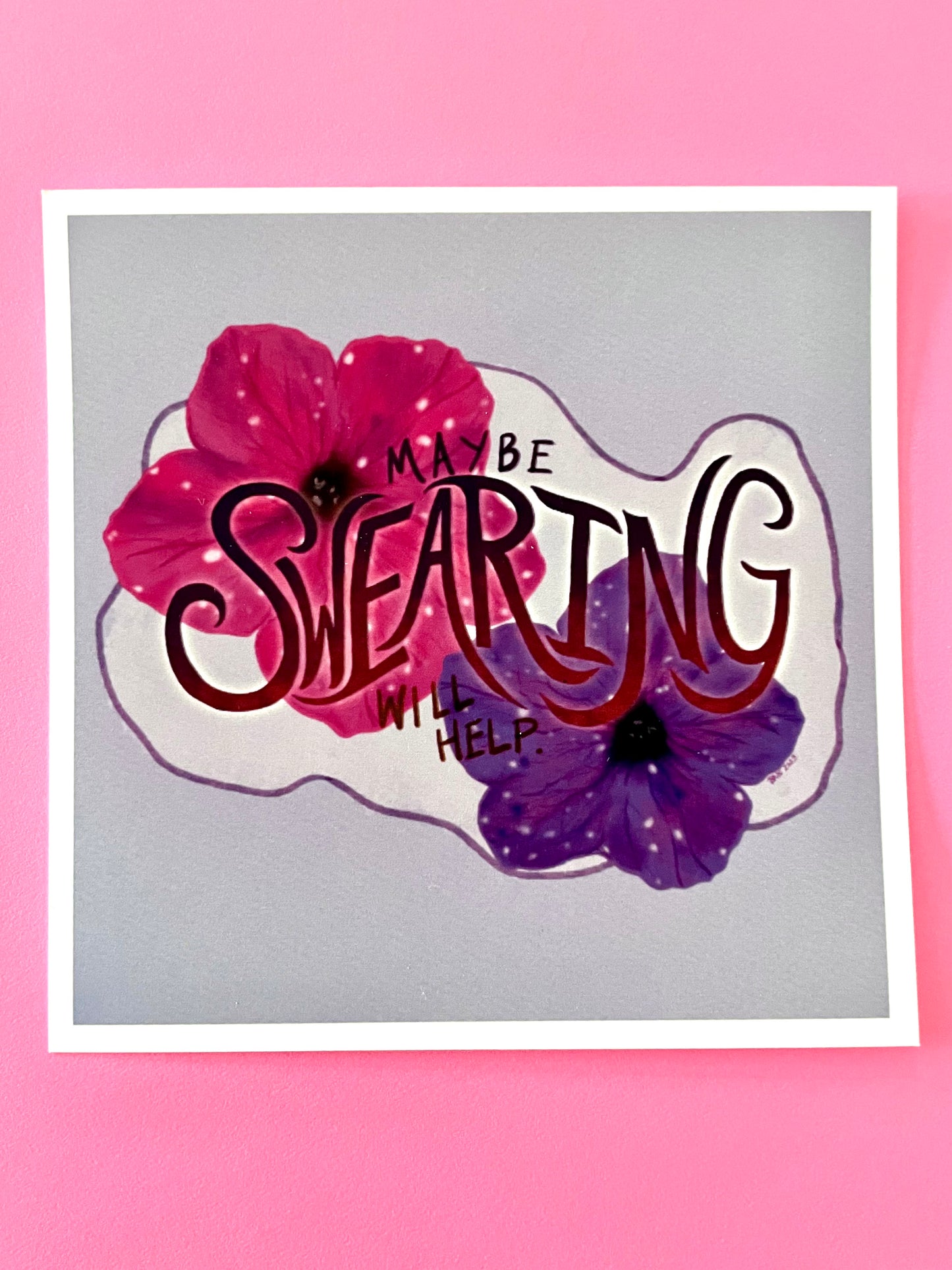 Sweary Affirmation 4” Prints - Unframed