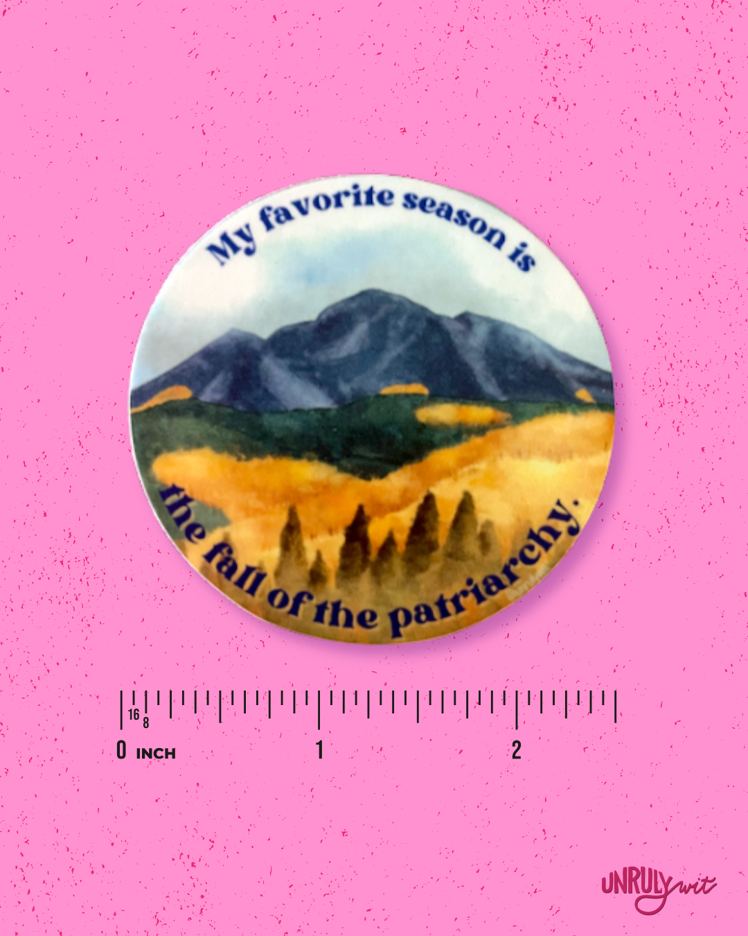 My Favorite Season Is the Fall of the Patriarchy Vinyl Round Sticker