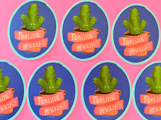 Feeling Prickly (so fuck off) Sticker