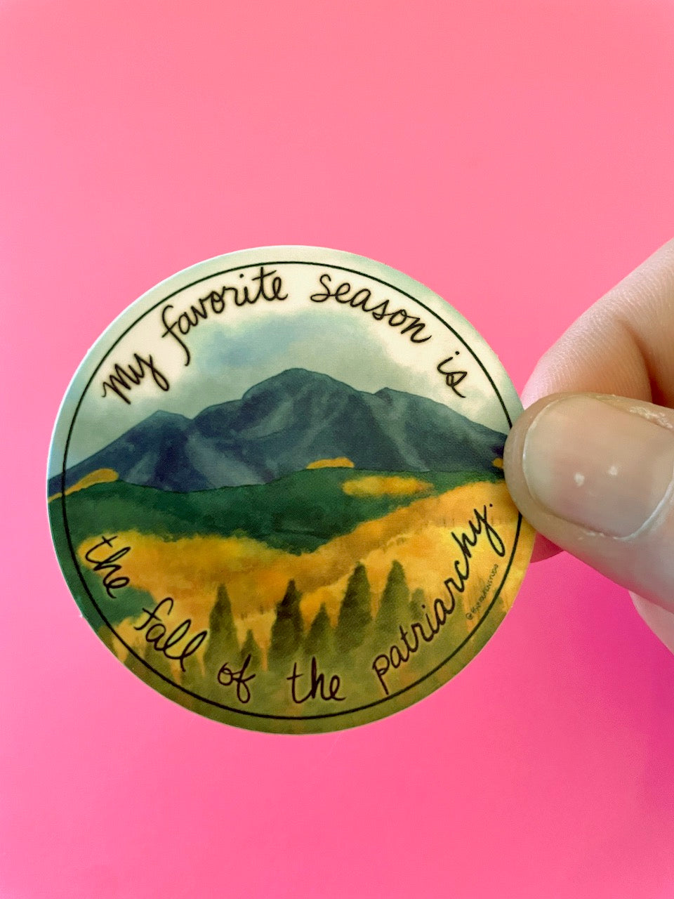 My Favorite Season Is the Fall of the Patriarchy Vinyl Round Sticker