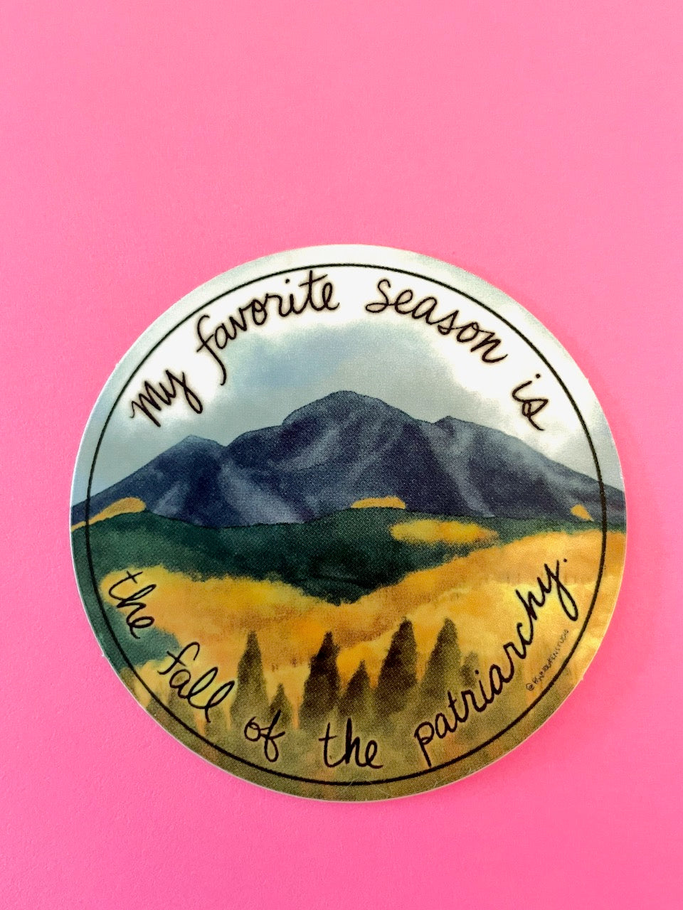 My Favorite Season Is the Fall of the Patriarchy Vinyl Round Sticker