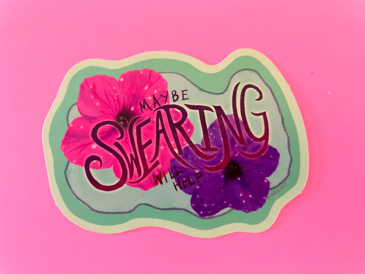 Maybe Swearing Will Help Sticker