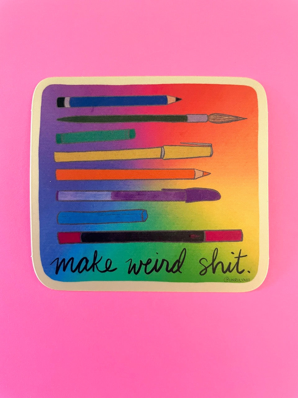 Make Weird Shit Sticker