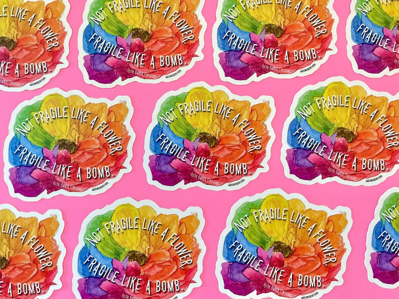 Not Fragile Like A Flower, Fragile Like A Bomb Rainbow Flower Sticker