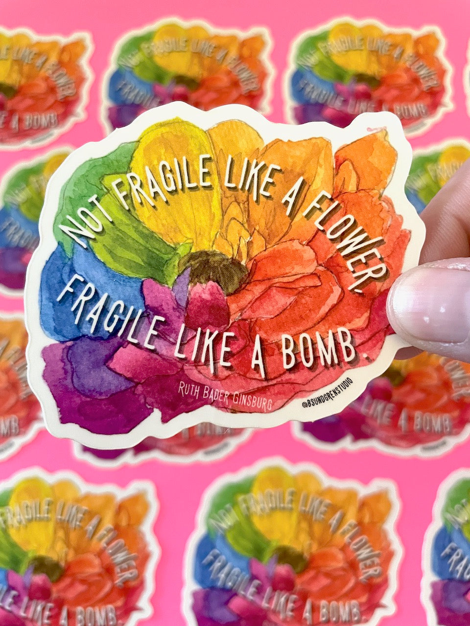Not Fragile Like A Flower, Fragile Like A Bomb Rainbow Flower Sticker