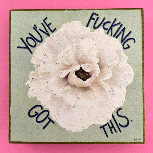 You've Fucking Got This Lisianthus Hand-Embellished Art Print