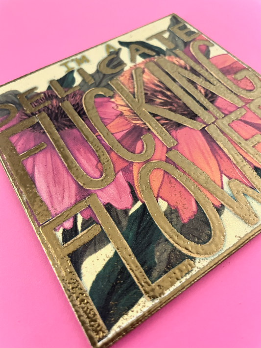 I'm A Delicate Fucking Flower Coneflower Hand-Embellished Art Print