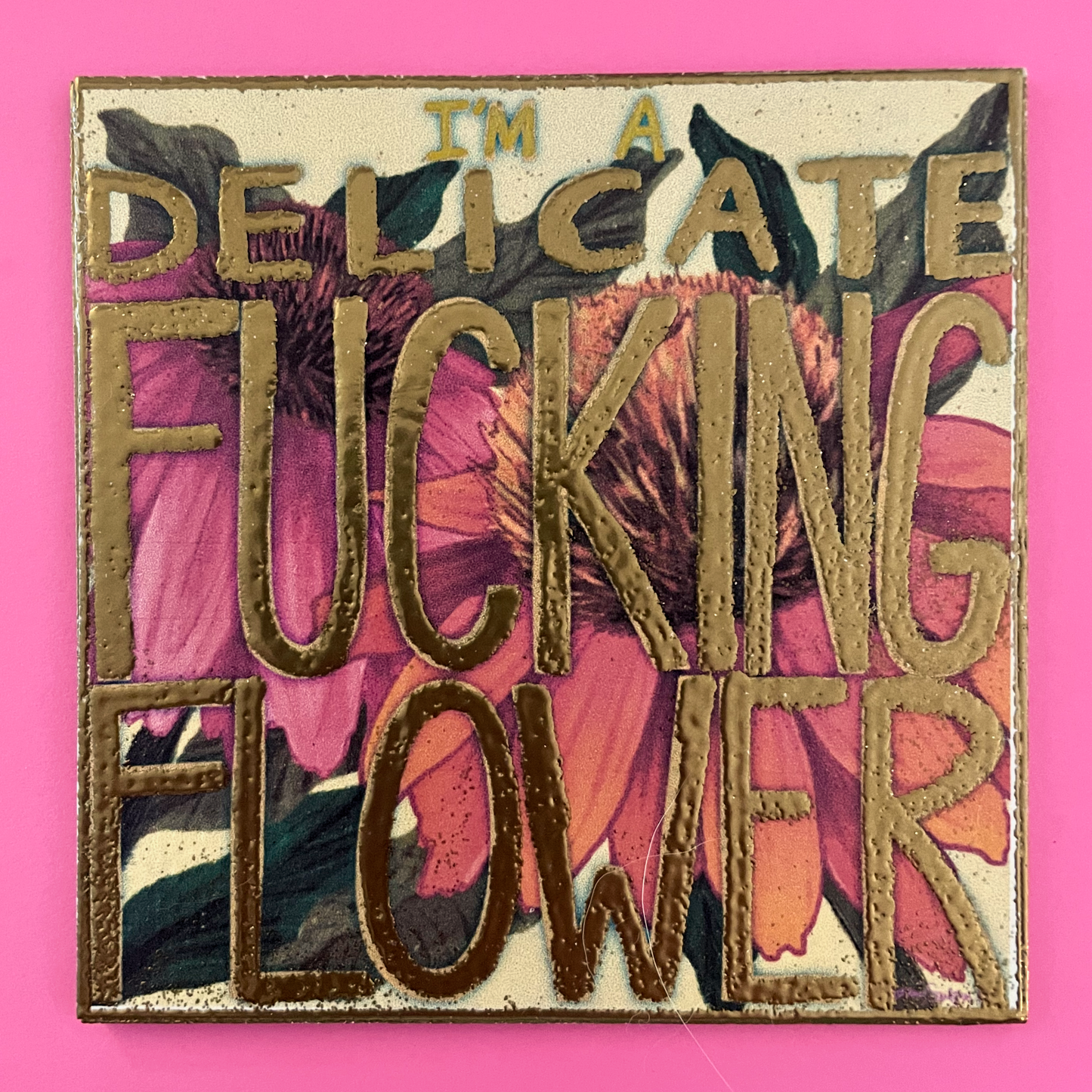 I'm A Delicate Fucking Flower Coneflower Hand-Embellished Art Print