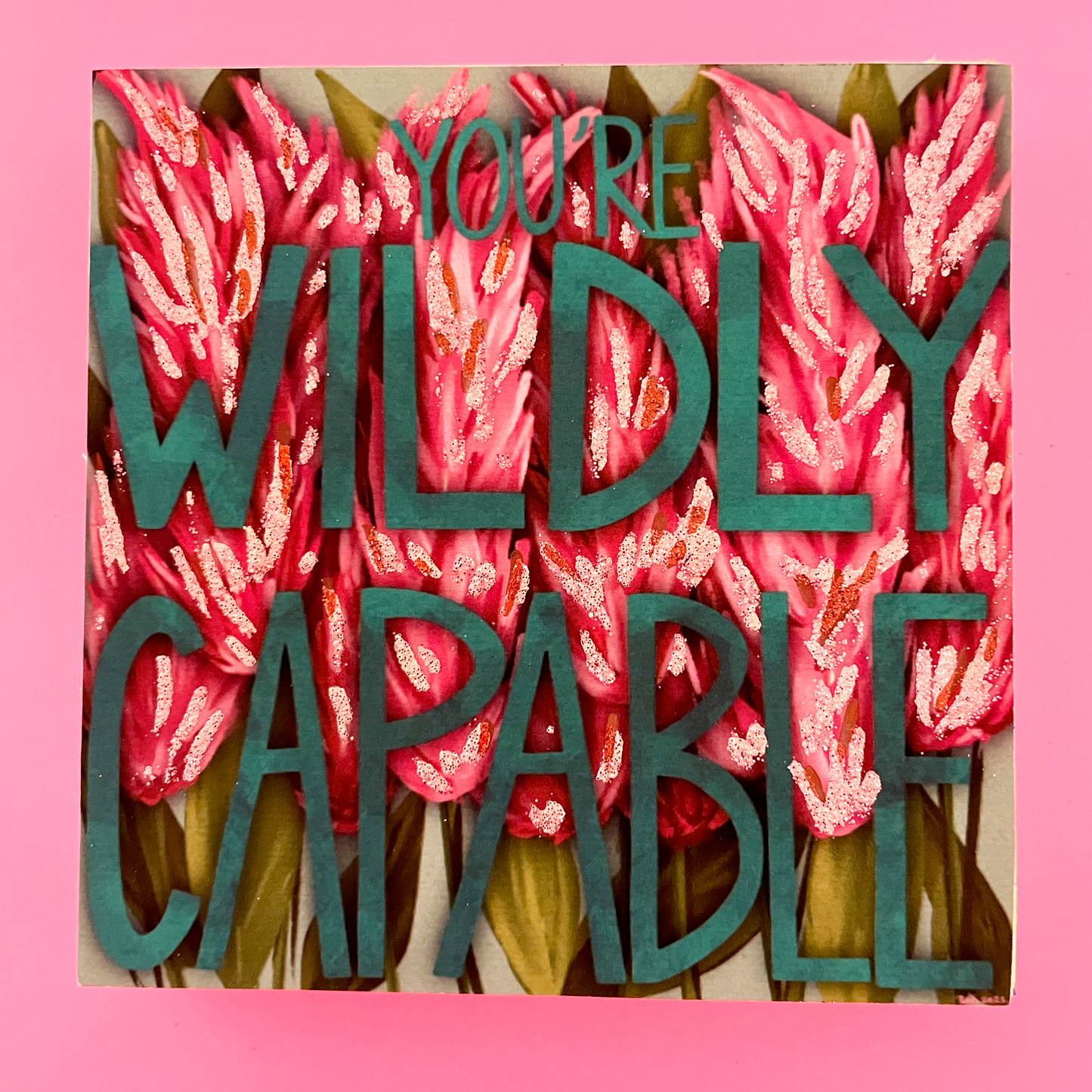 You're Wildly Capable Celosia Hand-Embellished Art Print