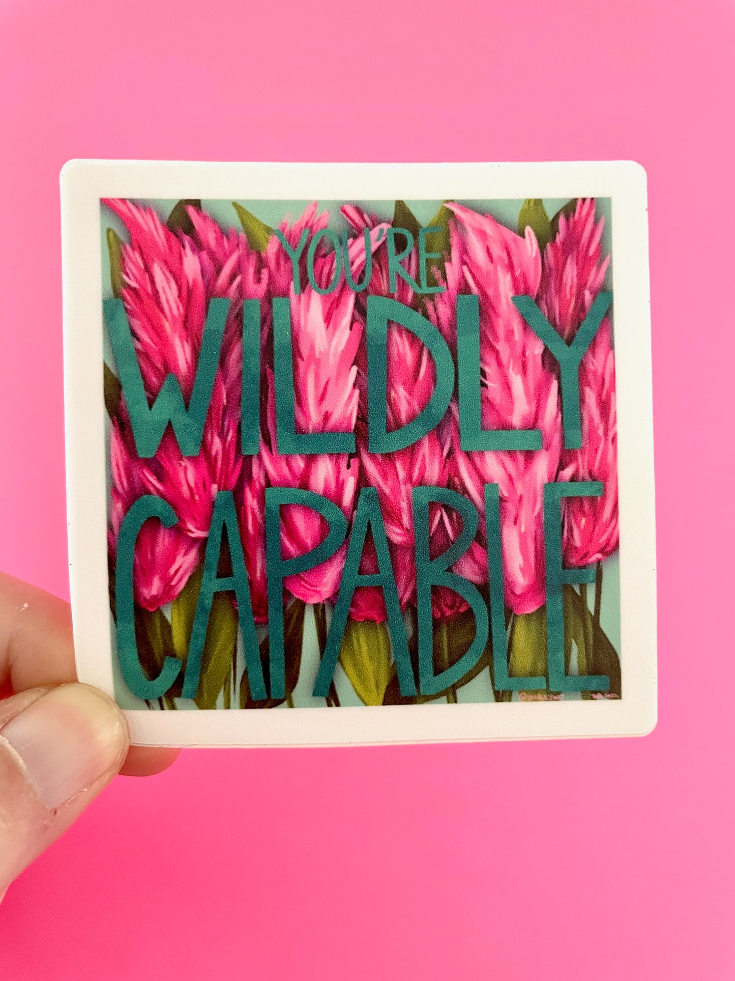 You Are Wildly Capable 3" Vinyl Sticker