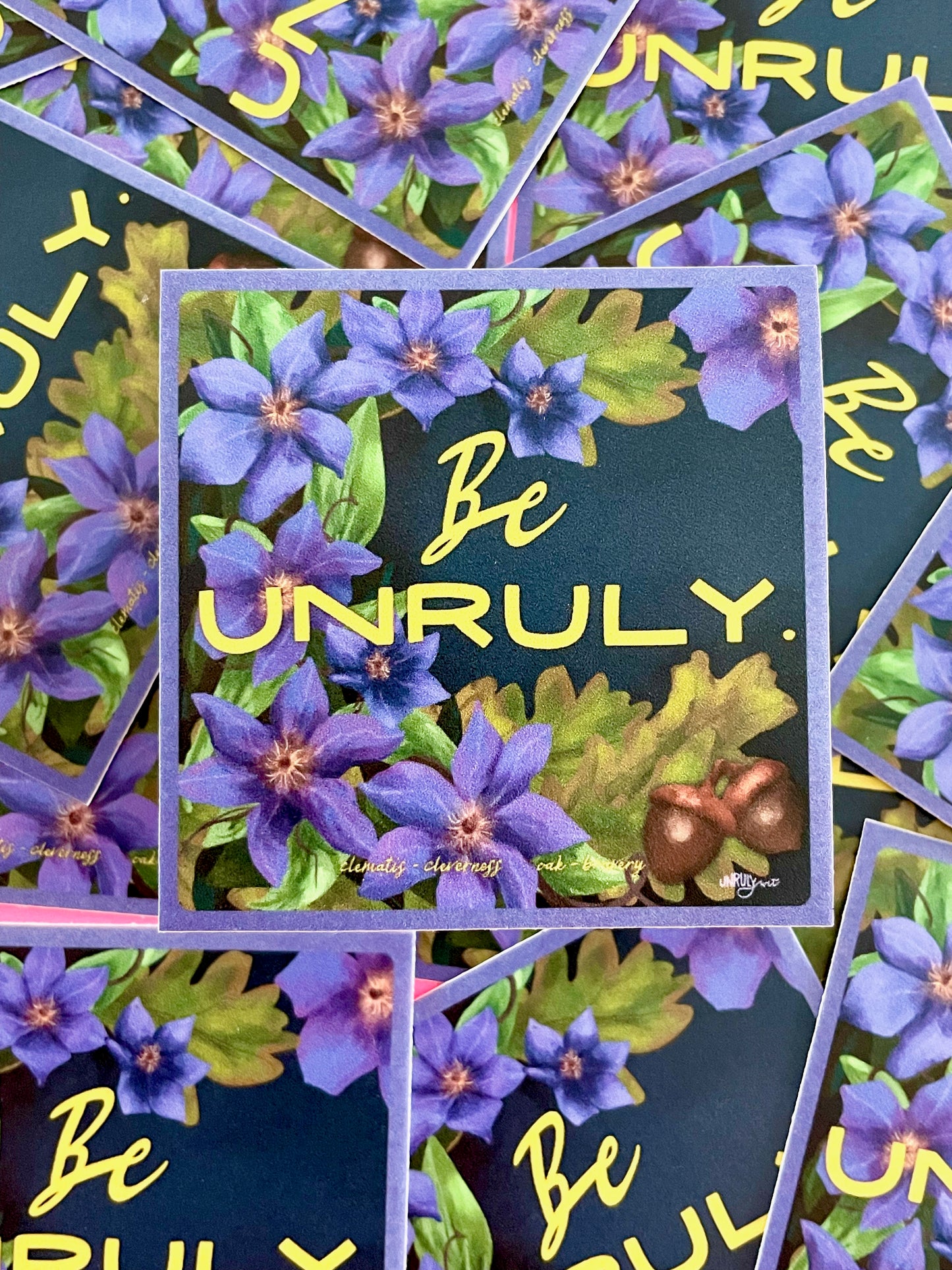 Be Unruly - A Beautiful Resistance Sticker