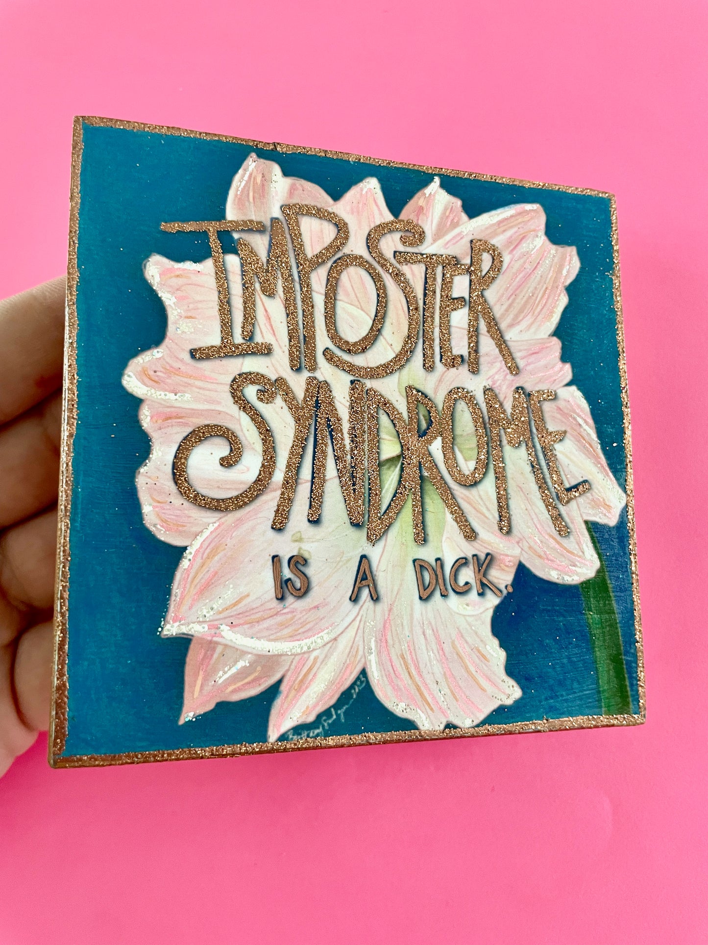 Imposter Syndrome Is A Dick Amaryllis Hand-Embellished Art Print