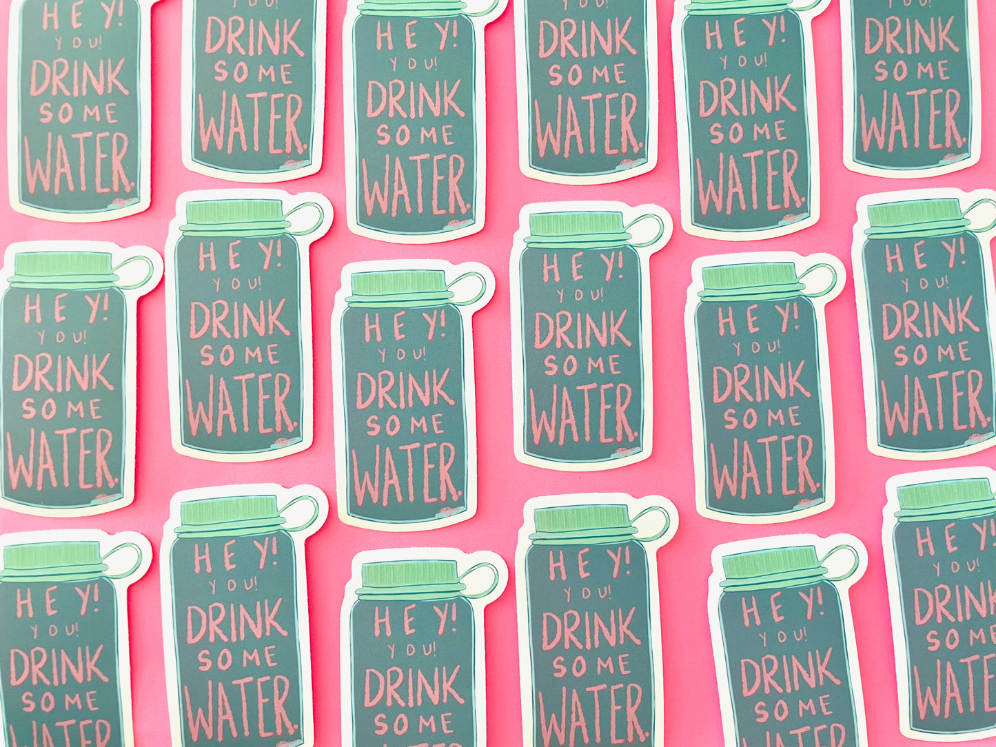 Hey! You! Drink Some Water Vinyl Sticker