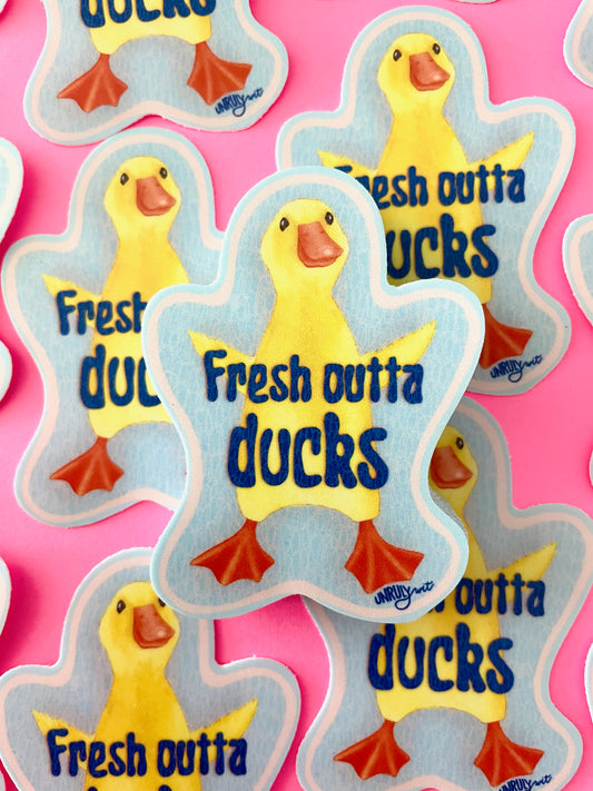 Fresh out of Ducks Vinyl Sticker