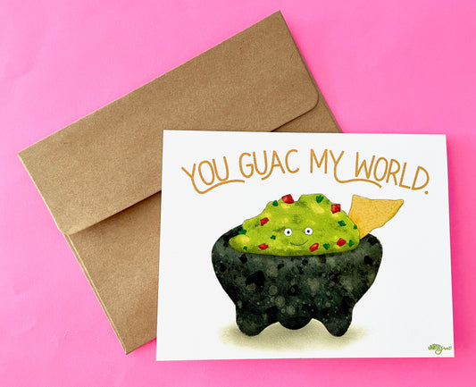 You Guac My World Card