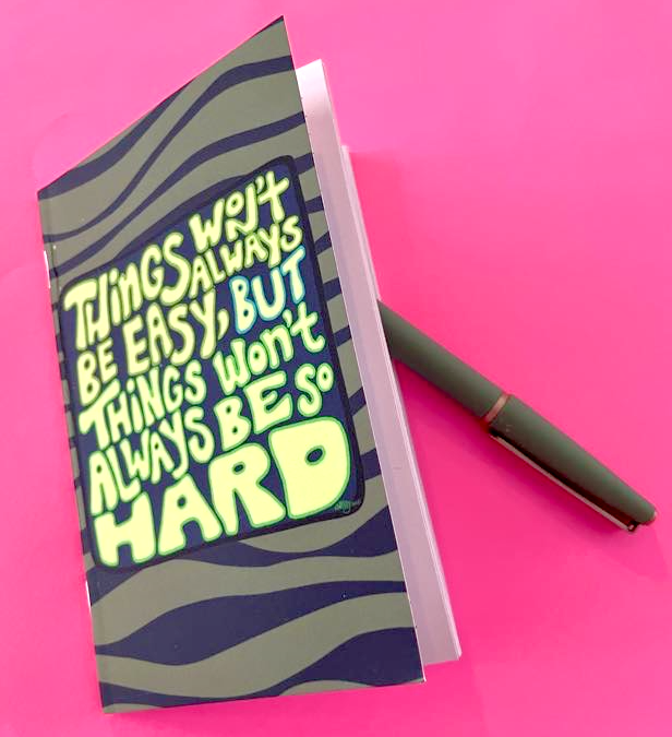 Things Won't Always Be So Hard Pocket Notebook