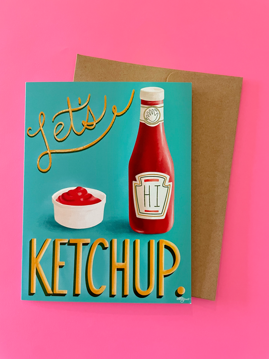 Let's Ketchup A2 Greeting Card