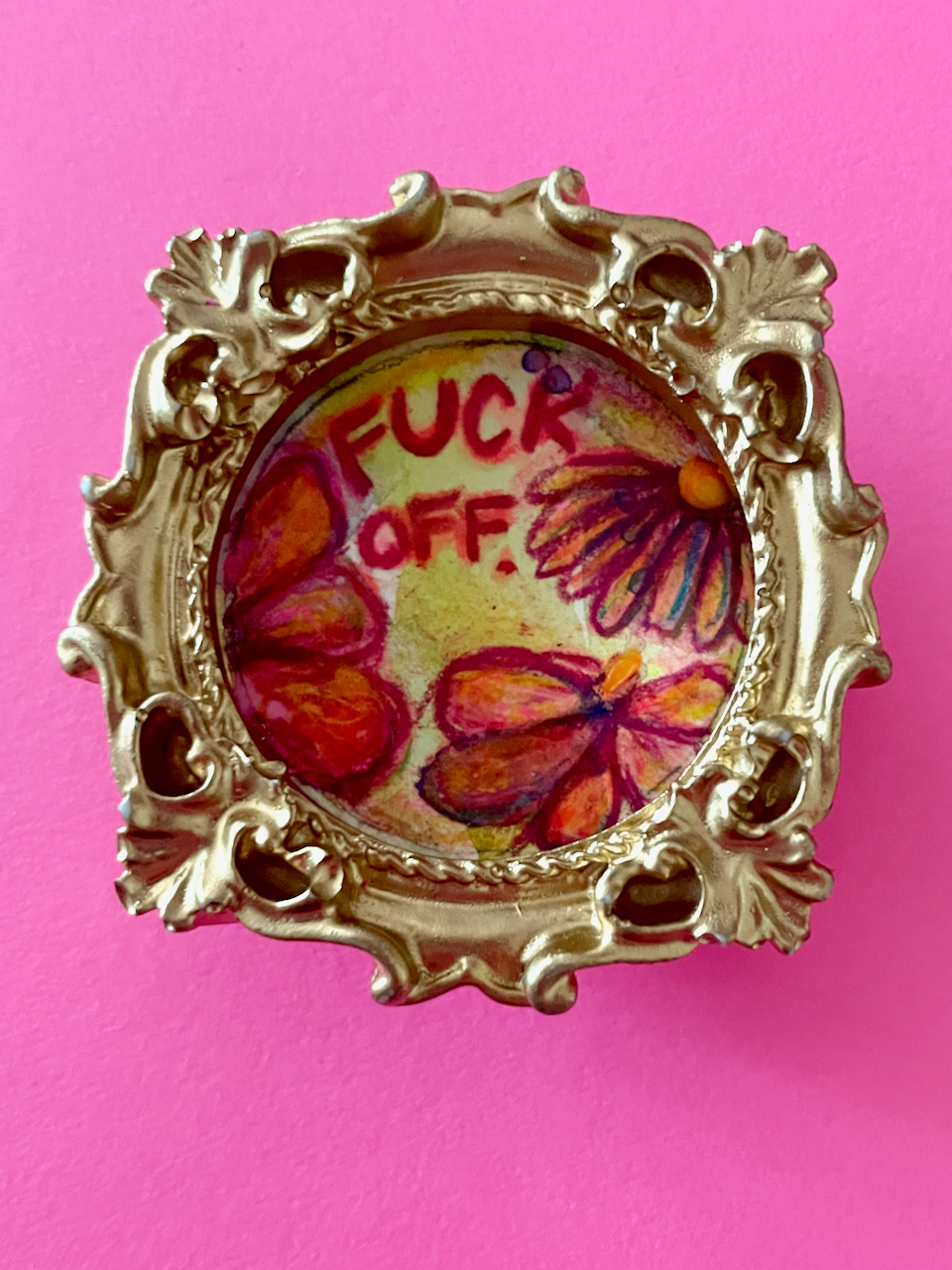 Fuck Off Original Painting Magnet
