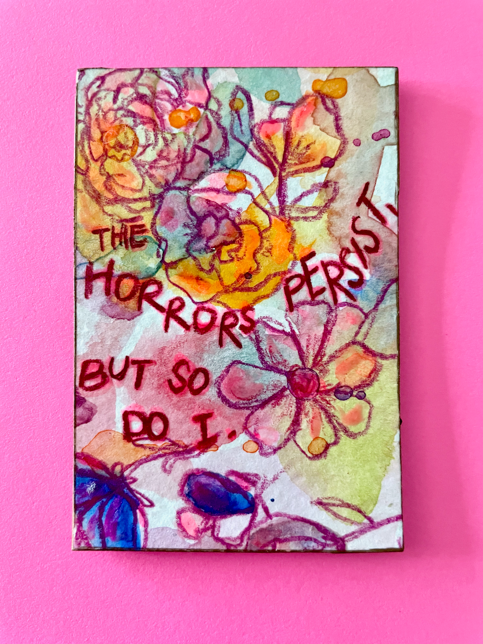 The Horrors Persist, But So Do I Original Painting
