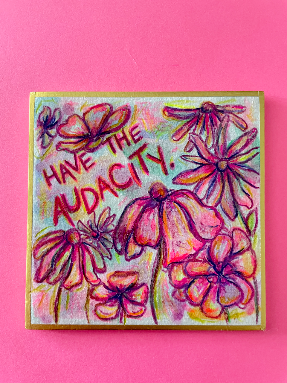 Have the Audacity Original Painting