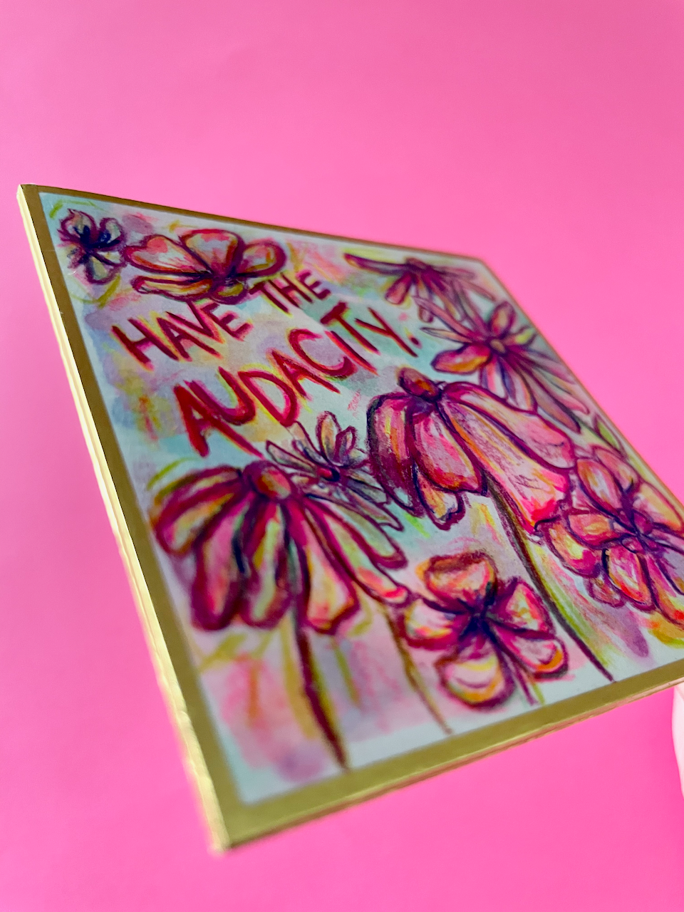 Have the Audacity Original Painting