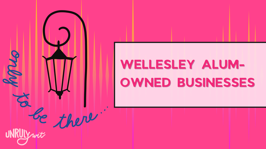 Wellesley College Alumnae Small Business Gift Guide