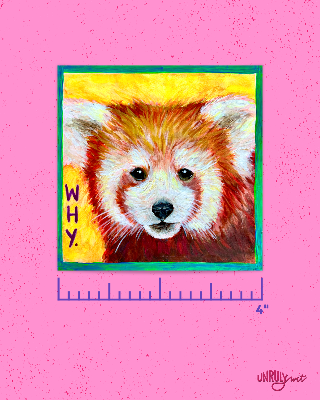 Why Red Panda 4" Print