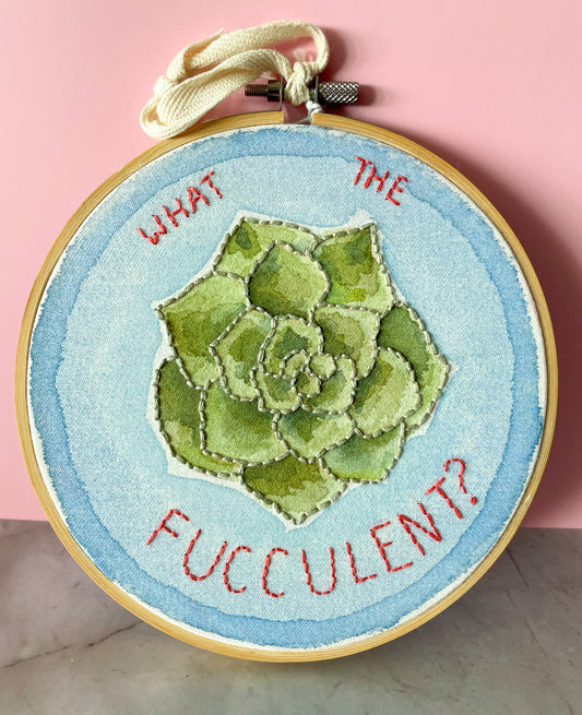 What the Fucculent 5” Embroidery