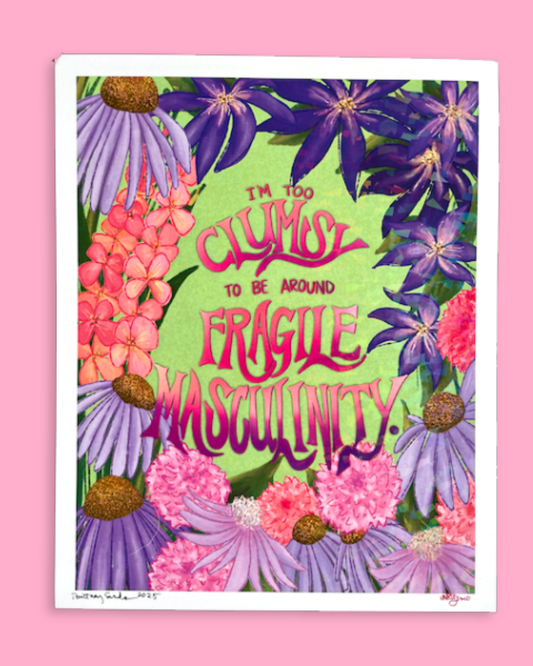 I'm Too Clumsy to Be Around Fragile Masculinity Holographic Print