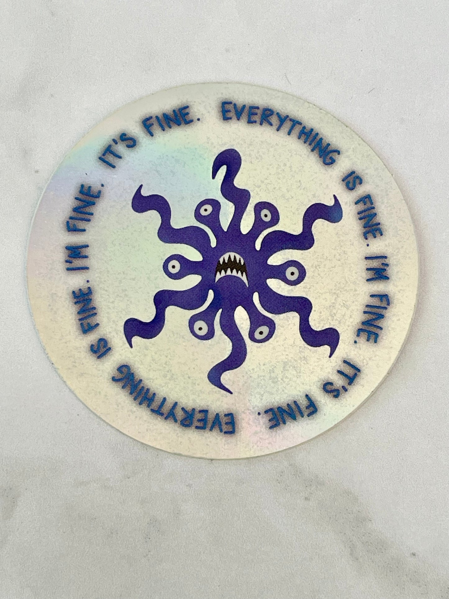 Everything Is Fine Holographic Sticker