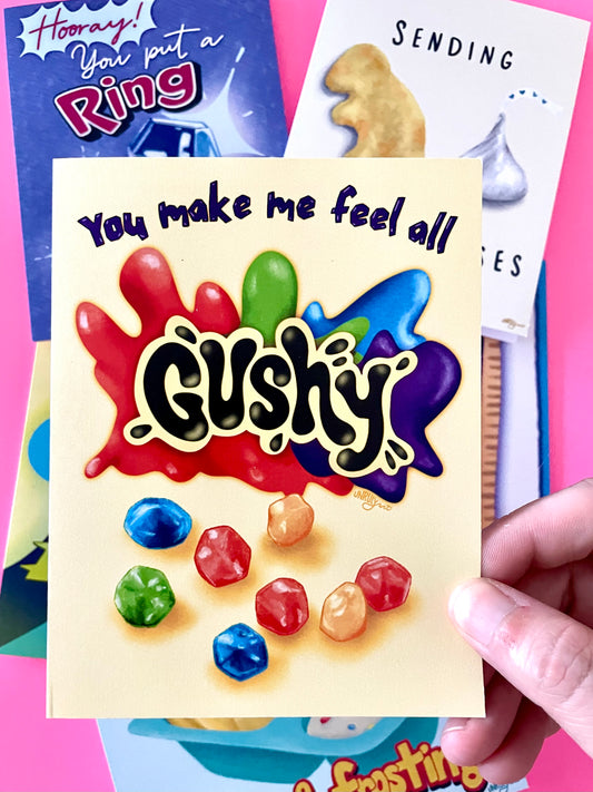 You Make Me Feel Gushy Greeting Card