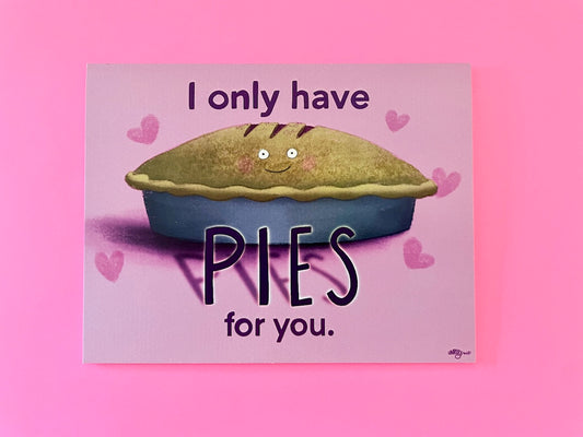 I Only Have Pies for You Blank Card