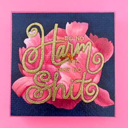 Do No Harm, but Take No Shit Peony Hand-Embellished Art Print