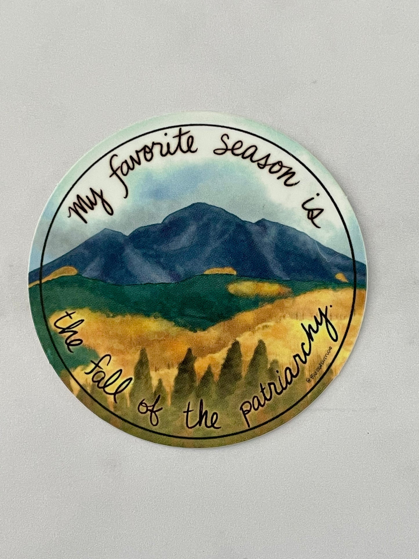 My Favorite Season Is the Fall of the Patriarchy Vinyl Round Sticker