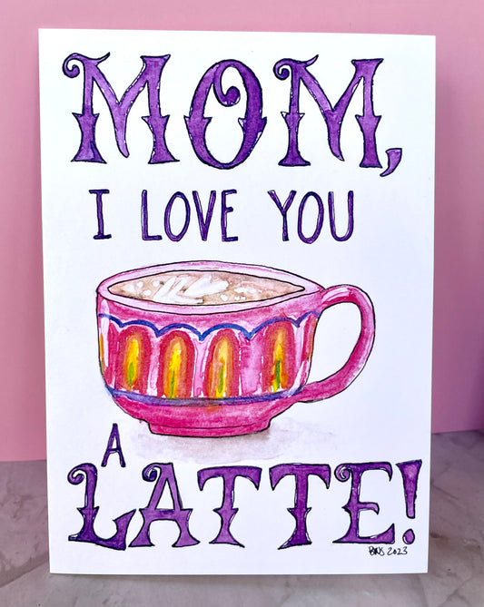 Love You A Latte Mother’s Day Card