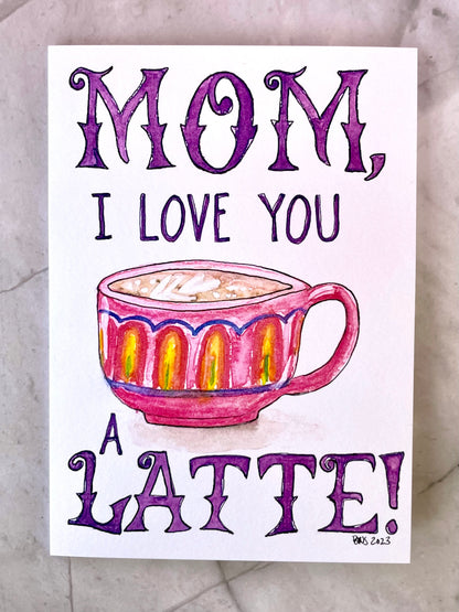 Love You A Latte Mother’s Day Card
