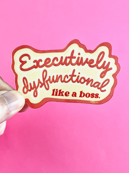 Executively Dysfunctional - Like A Boss
