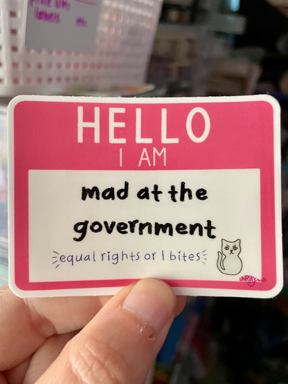 Hello, I Am Mad at the Government 3" Vinyl Sticker
