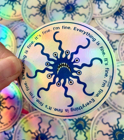 Everything Is Fine Holographic Sticker