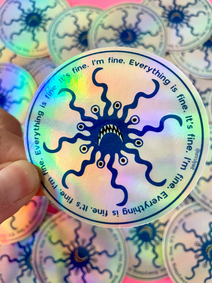 Everything Is Fine Holographic Sticker