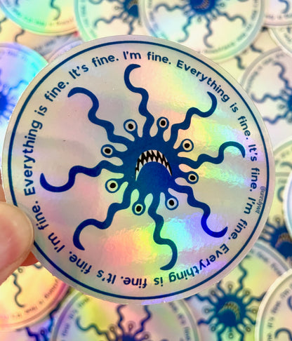 Everything Is Fine Holographic Sticker