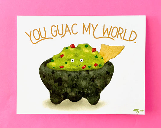 You Guac My World Card