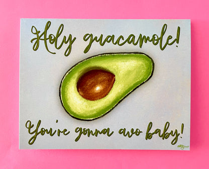 Holy Guacamole, You're Gonna Avo Baby Folded Blank Greeting Card