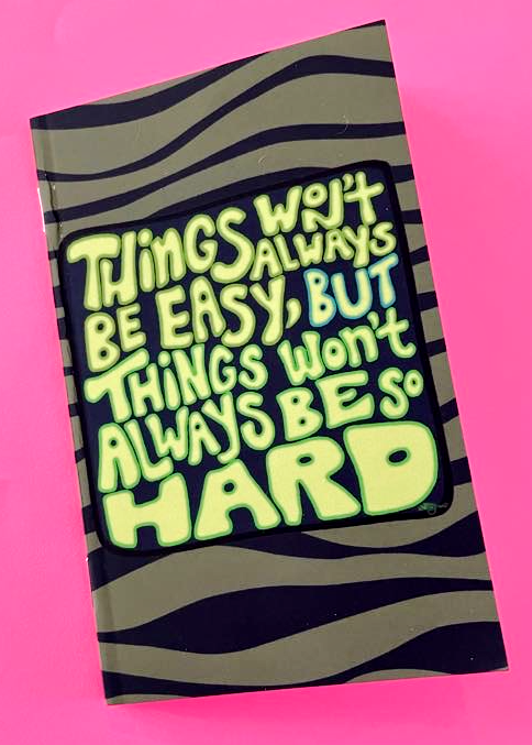 Things Won't Always Be So Hard Pocket Notebook