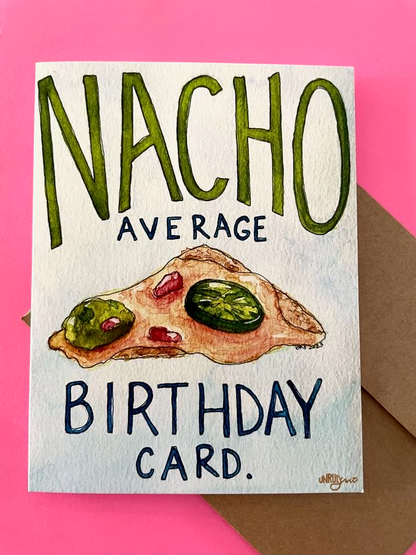 Nacho Average Birthday Card