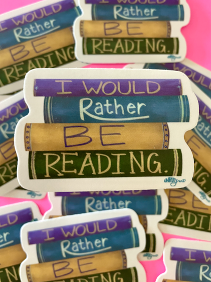I Would Rather Be Reading Bookish Sticker