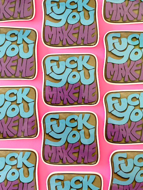 Fuck You; Make Me Sticker