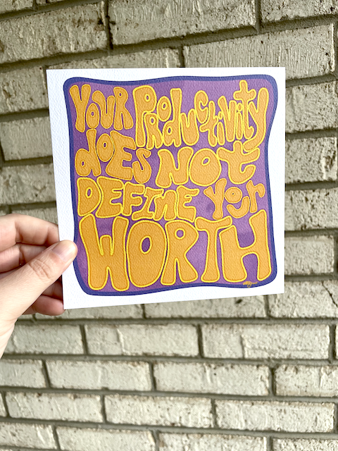 Your Productivity Does Not Define Your Worth Print