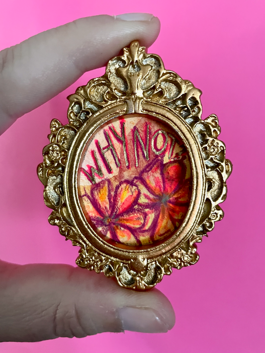 Why Not? Original Painting Magnet